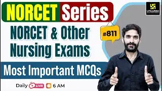 MSN, PEDIA, PHARMA | NORCET Series #811 | All Nursing Exams Special Class By Raju Sir