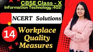 NCERT Solutions Chapter 14- Workplace Quality Measures |  Class 10 IT 402