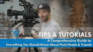 Fluid Heads & Tripods: Everything You Should Know