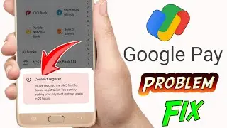 Google pay couldn't register sms limit problem | couldn't register google pay 24 hours