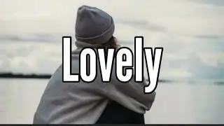 Billie Eilish and Khalid- Lovely (Lyrics)