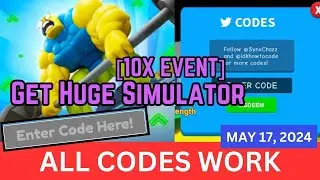 All CODES WORK May 17, 2024 Get Huge Simulator ROBLOX