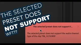 Proxy Export  – The selected preset does not support the audio channel type | Quick fix