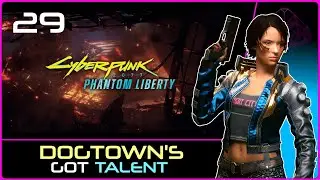 PHANTOM LIBERTY (Cyberpunk 2077) #29: Dogtown's Got Talent