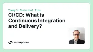 CI/CD: What is Continuous Integration and Delivery?