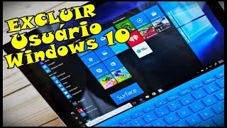 Veja Como Excluir Uma Conta de Usuário no Windows 10