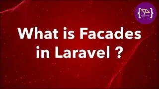 Facades in Laravel | Laravel Facades: A Complete Guide | Laravel Facades क्या होता है?