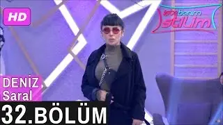 İşte Benim Stilim – Deniz Saral – 32. Bölüm 7. Sezon