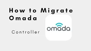 TP-Link Omada - Controller Migration