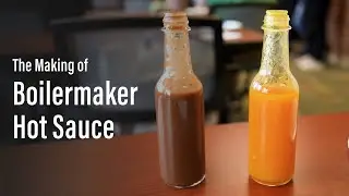 The Making of Boilermaker Hot Sauce