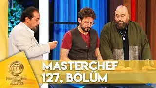 MasterChef Türkiye All Star 127. Bölüm @masterchefturkiye