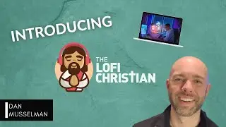 Introducing: The Lofi Christian