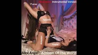 Alex Angel - Anthem Of The World (Alternative Instrumental Version) (Official Audio)