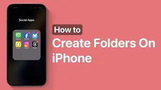 How To Create Folders On iPhone Home Screen