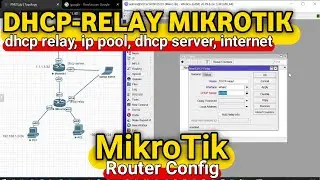 dhcp relay router mikrotik,konfigurasi dhcp relay pada router mikrotik,setting dhcp relay mikrotik