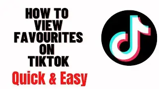 how to view favourites on tiktok 2024