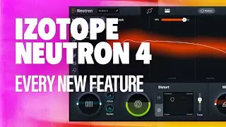 iZotope Neutron 4: Every New Feature (Assistant Update, Unmask Module, Trash Mode + More)