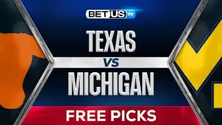 Texas vs Michigan | College Football Predictions, Picks and Best Bets