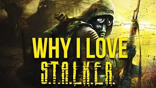 Why I Love STALKER Games