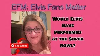 Would Elvis have Performed at the Super Bowl?