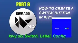 How To Create A Switch Button In Python Kivy Framework-python kivy gui tutorial