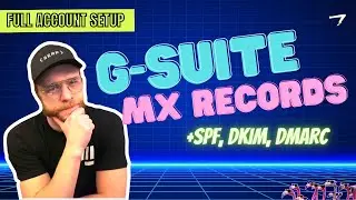 How to Setup a G Suite Account: Email, MX Records, SPF, DKIM & DMARC (Google Workspace)