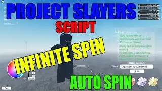 roblox project slayers new infinite, auto spin script(pastebin 2022)