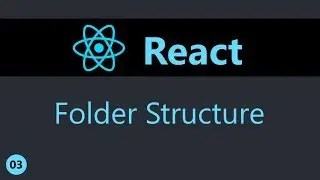 ReactJS Tutorial - 3 - Folder Structure