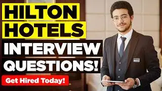 HILTON INTERVIEW QUESTIONS & ANSWERS! (Suitable for ALL Hilton Hotel & Resort Job Roles!)