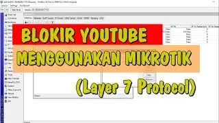 CARA BLOKIR AKSES WEBSITE TERTENTU PADA MIKROTIK // BLOKIR YOUTUBE DI MIKROTIK.