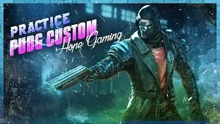 HOPE GAMING CUSTOM ROOM | PRACTICE SCRIMS | BANGLA / HINDI | PUBG MOBILE