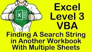 Excel VBA Finding A Search String in Another Workbook With Multiple Sheets With VBA