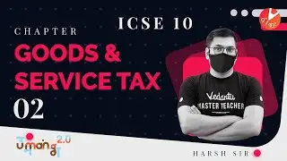 Goods and Service Tax (GST) L-2 🧾| ICSE Class 10 Maths Chapter 1 | Umang 2021 | Vedantu 9 and 10