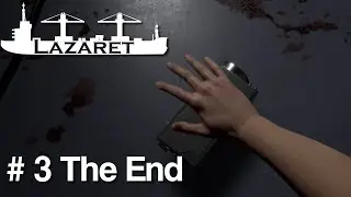 Lazaret - Gameplay - Part 3 ENDING