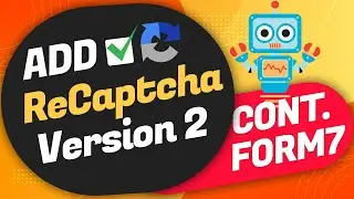 How To Add Recaptcha Version 2 in Contact Form 7 | Set up Recaptcha-Contact Form 7