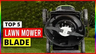 Top 5 Best Lawn Mower Blades for Superior Cutting Performance | Expert Reviews 2024