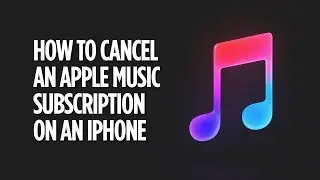 How To Cancel An Apple Music Subscription on an iPhone