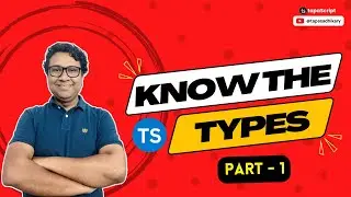 TypeScript Course || Know The Types || Part - 1 