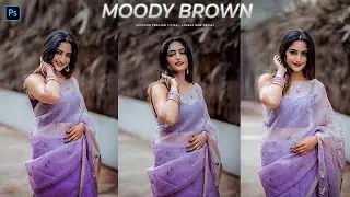 Moody Brown Photography Presets |Photoshop Preset Free Download | Camera Raw Presets Free Download