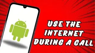 How to Turn on Android Setting to Use the Internet During a Call