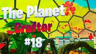 Бабочки / Пчелы / The Planet Crafter #18