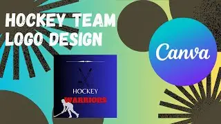 Creating a Hockey Team logo design from scratch using canva | 2023 |