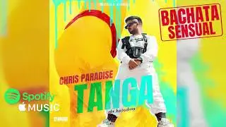 Chris Paradise - Tanga 🍑👙 (Audio) 