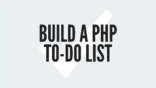 Build A PHP To-Do List (2/3)