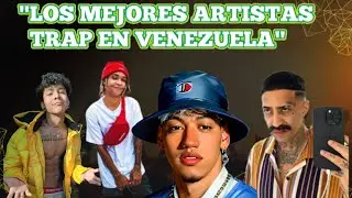 TOP 10 mejores Artistas del TRAP Venezolano | 🇻🇪