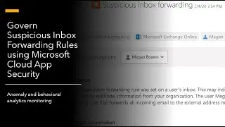Govern Suspicious Inbox Forwarding Rules using Microsoft Cloud App Security