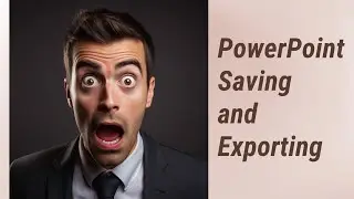 Mastering PowerPoint: Saving and Exporting Your Presentations