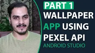 How to Create Wallpaper App Using Pexel API in Android Studio Part 1 | Android Studio Tutorial 2020