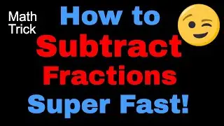How to Subtract Fractions Super Fast - Mental Math - Math Trick