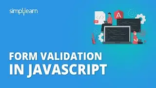 JavaScript Form Validation Tutorial | Form Validation In JavaScript | JavaScript | Simplilearn